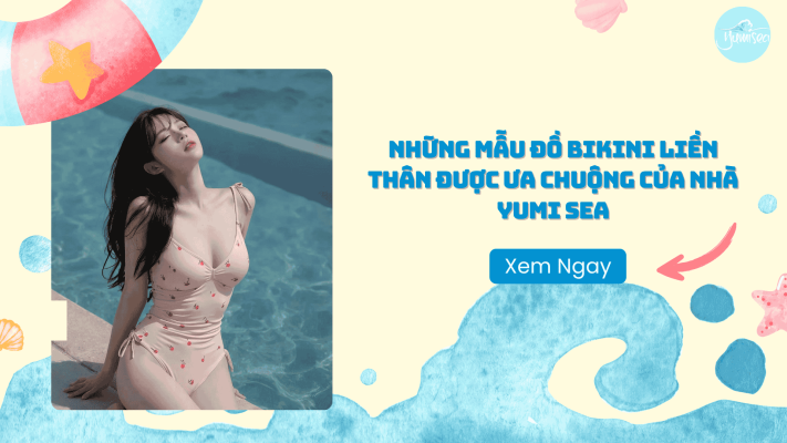 Những mẫu đồ Bikini liền thân được ưa chuộng của nhà Yumi Sea